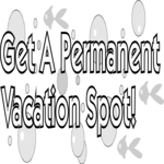 Permanent Vacation Spot