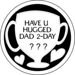 Have You Hugged Dad