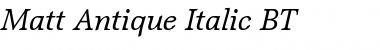 MattAntique BT Italic Font