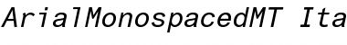 Arial Monospaced MT Italic