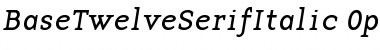 BaseTwelveSerif Italic Font