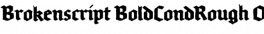 Brokenscript-BoldCondRough Font