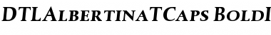 DTLAlbertinaTCaps Bold Italic Font