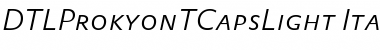 DTLProkyonTCapsLight Italic Font