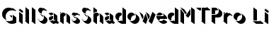 Download Gill Sans Shadowed MT Pro Font