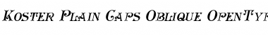 Koster Plain Caps Oblique Regular Font