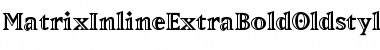 MatrixInlineExtraBoldOldstyle Regular Font