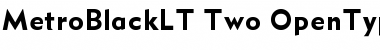 MetroBlack LT Two Font