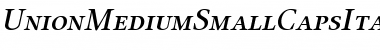 Download UnionMediumSmallCapsItalic Font