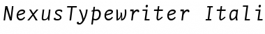 NexusTypewriter-Italic Font