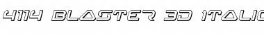 4114 Blaster 3D Italic Font