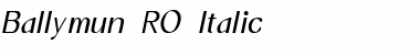 Ballymun RO Italic Font