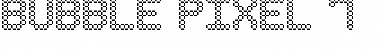 Bubble Pixel-7 Font