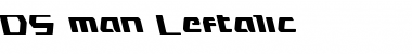 DS man Leftalic Italic Font