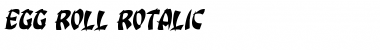 Egg Roll Rotalic Italic Font
