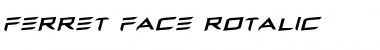 Ferret Face Rotalic Italic Font