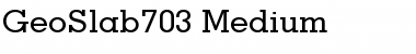 GeoSlab703-Medium Font