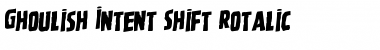 Ghoulish Intent Shift Rotalic Italic Font