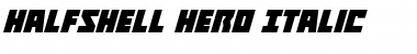 Halfshell Hero Italic Italic Font