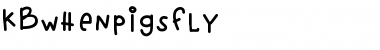 KBwhenpigsfly Medium Font