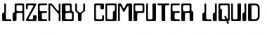 Lazenby Computer Liquid Font