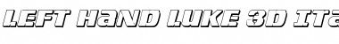 Left Hand Luke 3D Italic Font