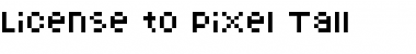 License to Pixel Tall Font