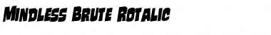 Mindless Brute Rotalic Font