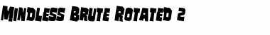 Mindless Brute Rotated 2 Font