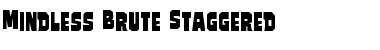 Mindless Brute Staggered Font