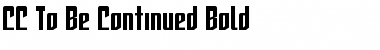 CC To Be Continued Bold Font