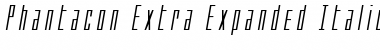 Phantacon Extra-Expanded Italic Font