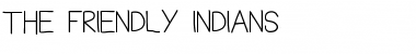 THE FRIENDLY INDIANS Medium Font