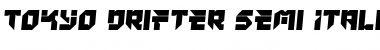 Tokyo Drifter Semi-Italic Font