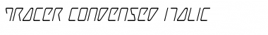 Tracer Condensed Italic Font