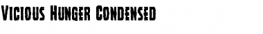Vicious Hunger Condensed Condensed Font