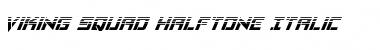Viking Squad Halftone Italic Italic Font