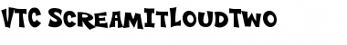 Download VTC-ScreamItLoudTwo Font