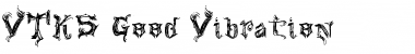 VTKS Good Vibration Regular Font