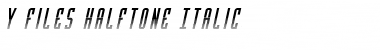 Y-Files Halftone Italic Font