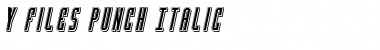 Y-Files Punch Italic Font