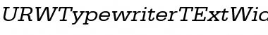 URWTypewriterTExtWid Font