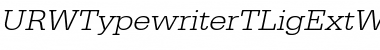 URWTypewriterTLigExtWid Font