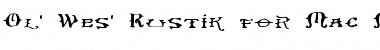Ol' Wes' Rustik for Mac Font