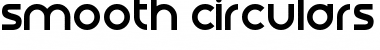 Smooth Circulars Regular Font