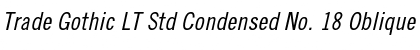 Trade Gothic LT Std Condensed No. 18 Oblique Font