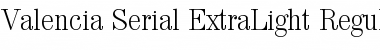 Valencia-Serial-ExtraLight Regular Font