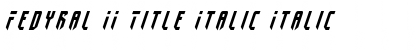 Fedyral II Title Italic Font