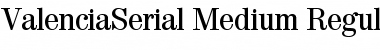 ValenciaSerial-Medium Regular Font