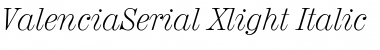 ValenciaSerial-Xlight Italic Font